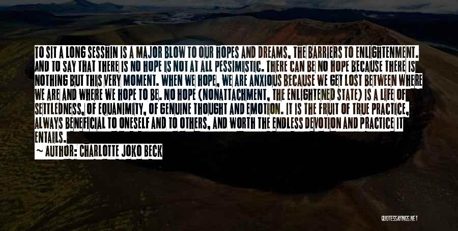 No Hopes No Dreams Quotes By Charlotte Joko Beck